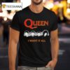 Queen The Miracle I Want It All T Shirt
