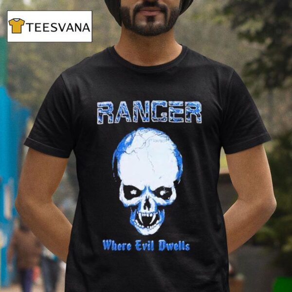 Ranger Where Evil Dwells Skull T Shirt