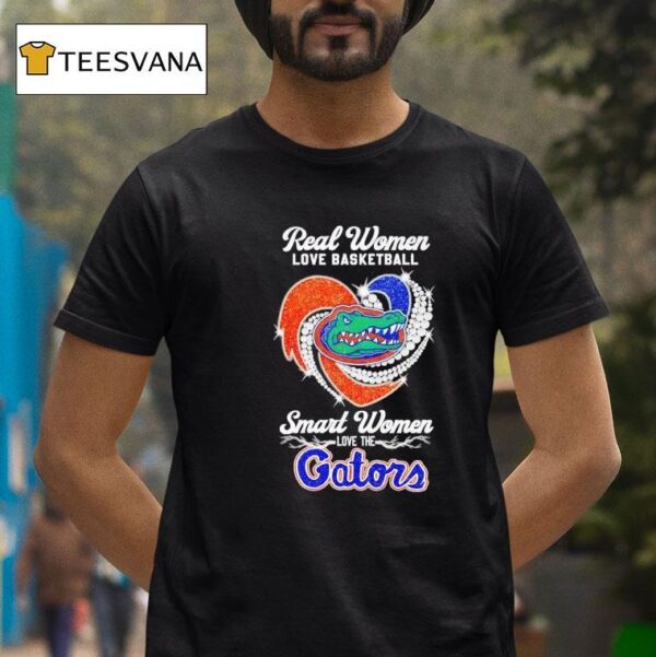 Real Women Love Basketball Smart Women Love The Florida Gators T Shirt