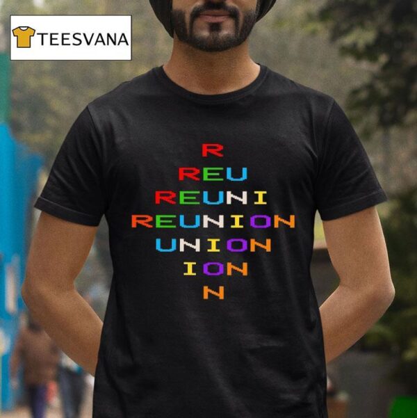 Reunion Full Colors T Shirt