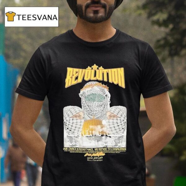 Revolution Our Choice Is Resistance We Refuse To Compromise T Shirt