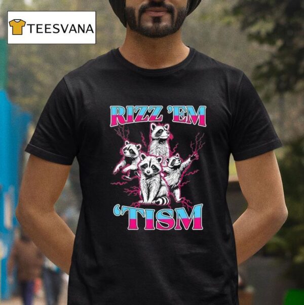 Rizz Em With The Tism T Shirt