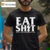 Rusty Butcher Eat Shit Mfg Usa Bol T Shirt