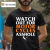 Rusty Butcher Watch Out For Motorcycles Asshole Safety T Shirt