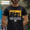 Sage Against The Machine Nathan Sage For Senate T Shirt