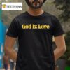 Saint Bink Saunders God Iz Love T Shirt