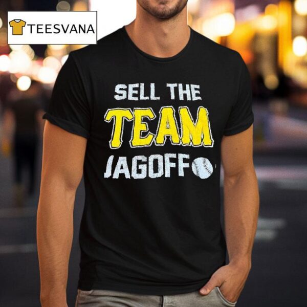 Sell The Team Jagoff Pittsburgh Pirates T Shirt