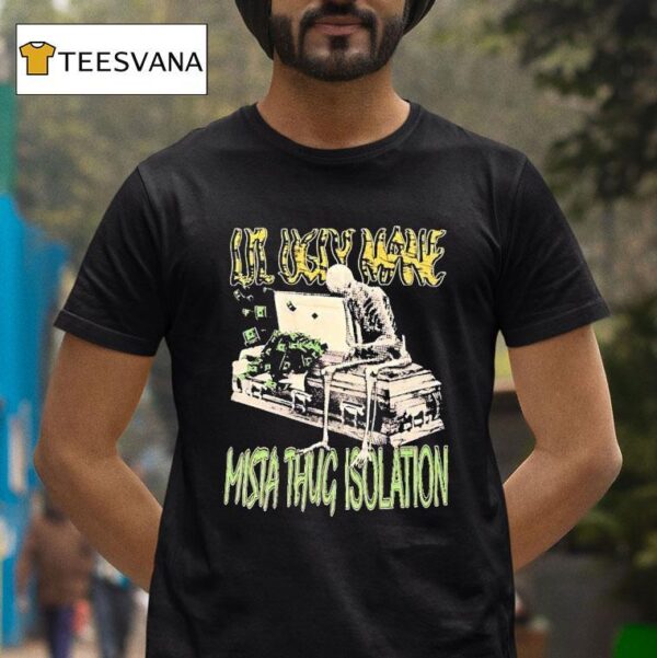 Skeleton Lil Ugly Mane Mista Thug Isolation T Shirt