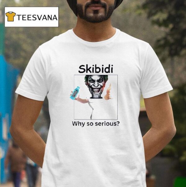 Skibidi Toilet Jonkler Why So Serious T Shirt
