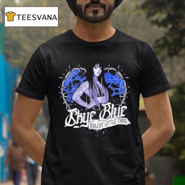 Skye Blue Violent Little Thing Aew T Shirt