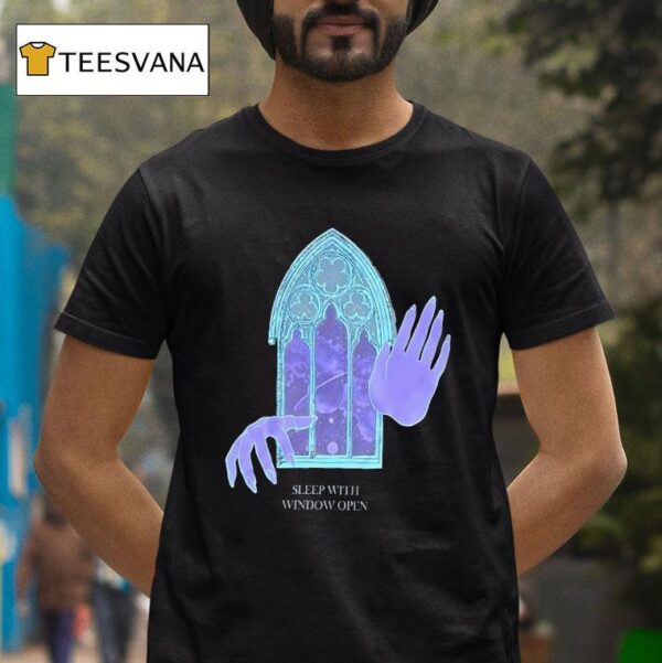 Sleep With Window Open T Shirt