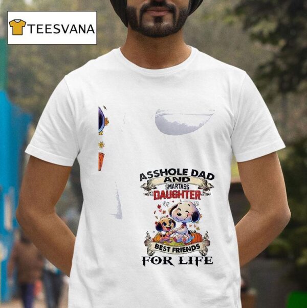Snoopy Asshole Dad And Smartass Daughter Best Friends For Life T Shirt