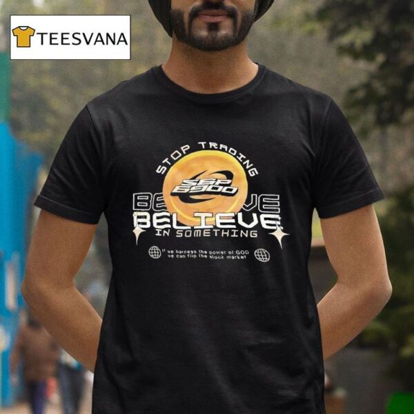 Spx Stop Trading Believe In Something Logo T Shirt