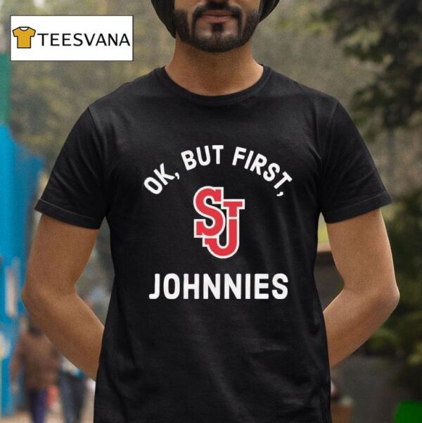 St John S Red Storm Ok But First Johnnies T Shirt