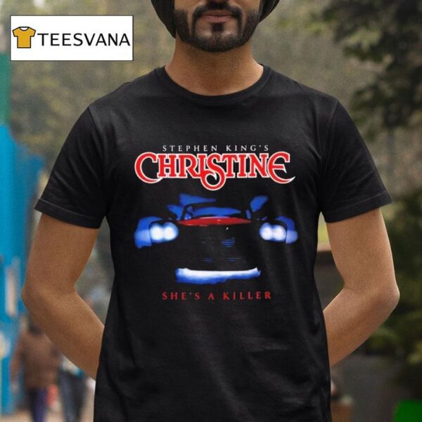 Stephen King S Christine She S A Killer Horror T Shirt