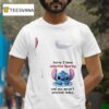 Stitch Sorry I Have Selective Hearing And You Weren T Selected Today T Shirt