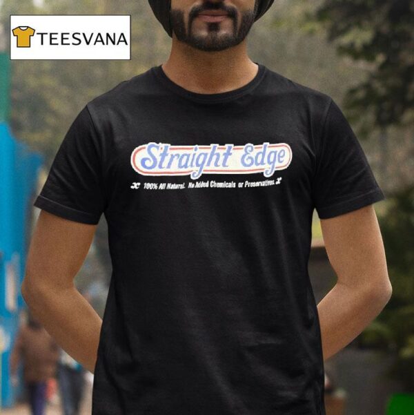 Straight Edge Percent All Natural No Added Chemicals Or Preservatives T Shirt