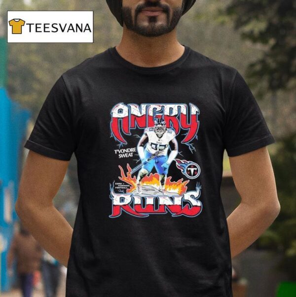 T Vondre Sweat Angry Runs T Shirt