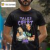 Tales From The Crypt Tales With Arnold Hbo Simply The Bes T Shirt