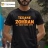 Texans For Zohran For New York City T Shirt