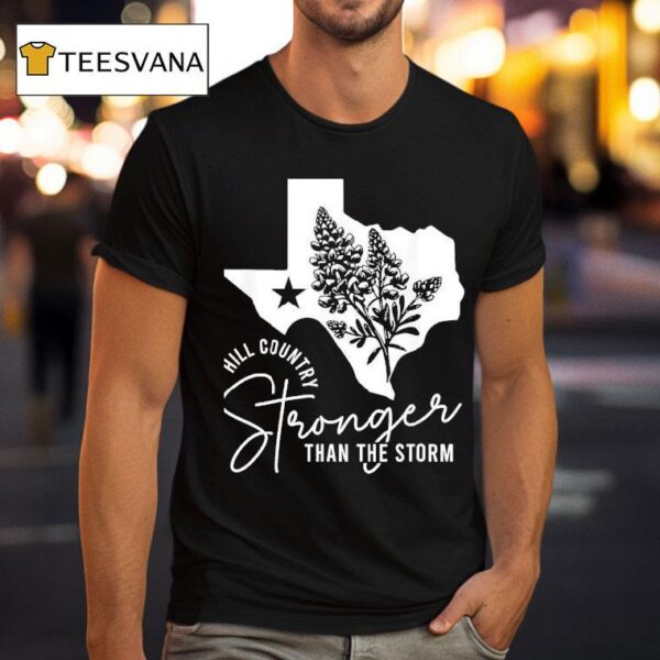 Texas Hill Country Strong Than The Storm Camp Mystic Survivor T Shirt