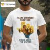 Texas Stronger Together Rising Above The Waters Flood Relief T Shirt
