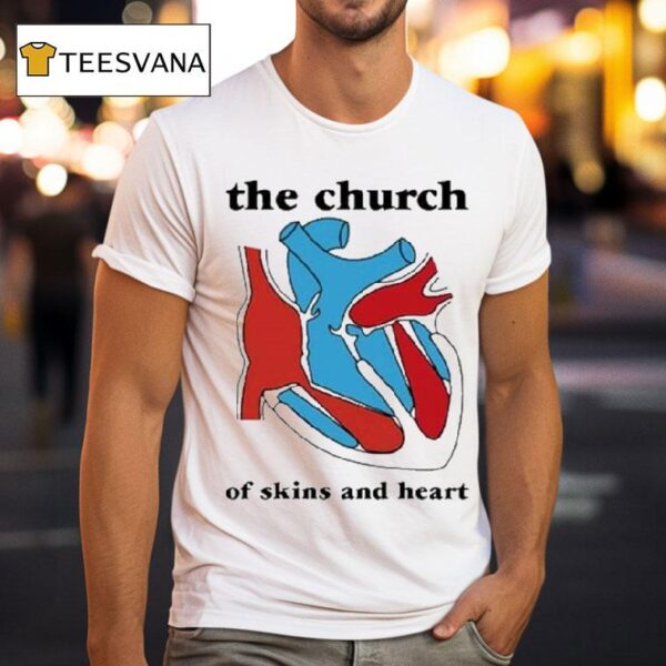 The Church Of Skins And Hear T Shirt