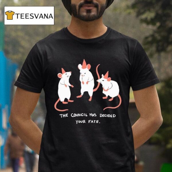 The Council Has Decided Your Fate Rat Council T Shirt