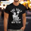 The Goat Gets To Sit Goa T Shirt