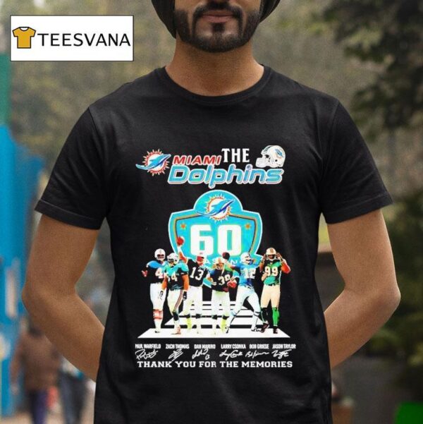The Miami Dolphins Paul Warfield Zach Thomas Dan Marino Larry Csonka Bob Griese Jason Taylor Signature Thank You For The Memories T Shirt