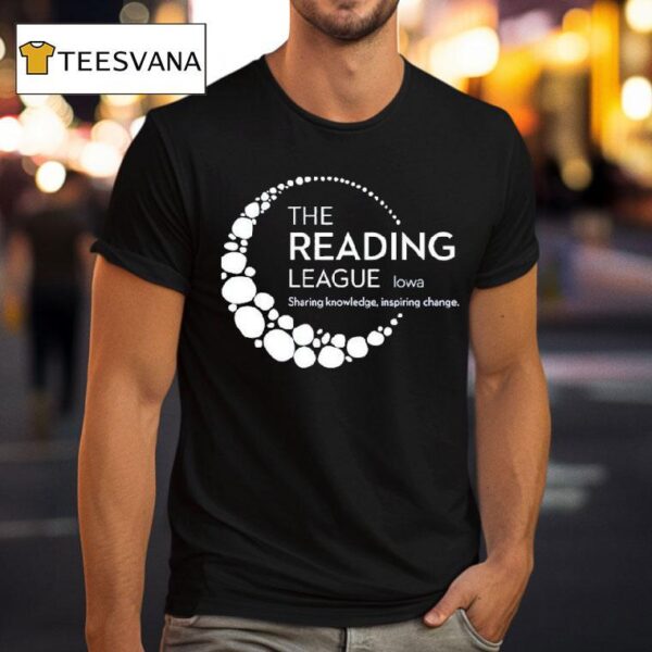 The Reading League Iowa Sharing Knowledge Inspiring Change T Shirt