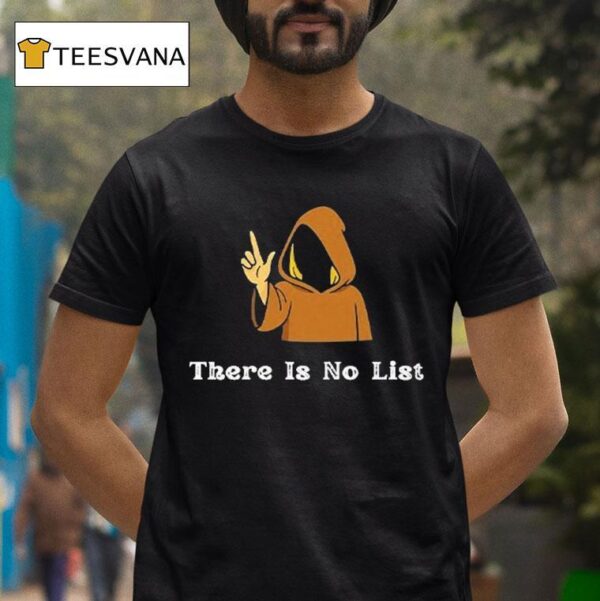 There Is No List Jeffrey Epstein Files T Shirt