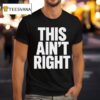 This Ain T Righ T Shirt
