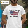 This Is My Homeland Not An Idea United State Map T Shirt