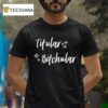 Titular Bitchular T Shirt