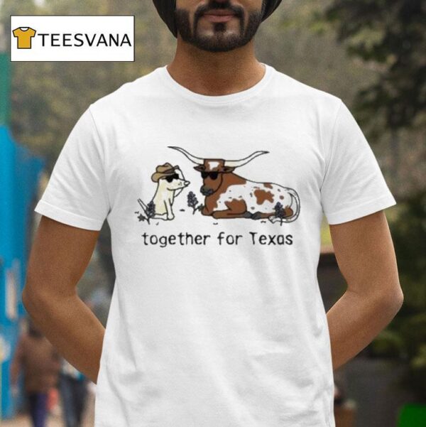 Together For Texas Dog And Cows T Shirt