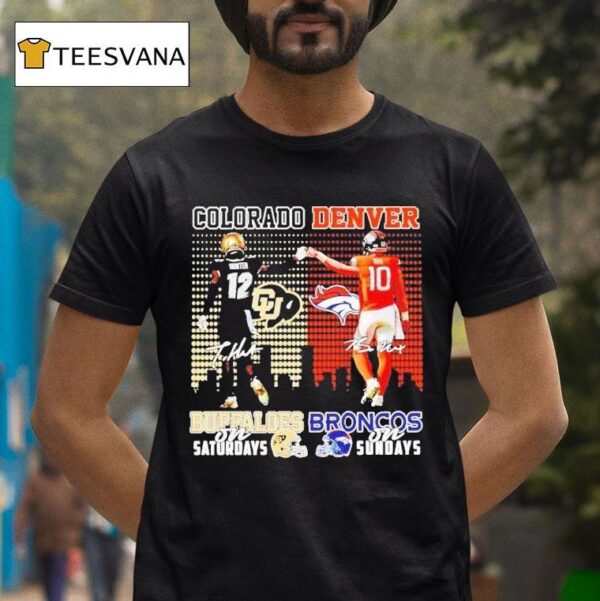 Travis Hunter And Bo Nix Colorado Buffaloes On Saturdays X Denver Broncos On Sundays Signatures T Shirt