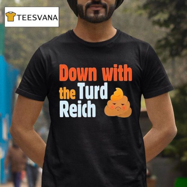 Trump Down With The Turd Reich Shi T Shirt