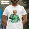 Trump Let The Shenanigans Begin T Shirt
