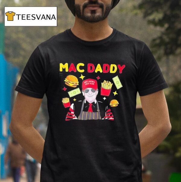 Trump Mac Daddy Make America Great Again T Shirt