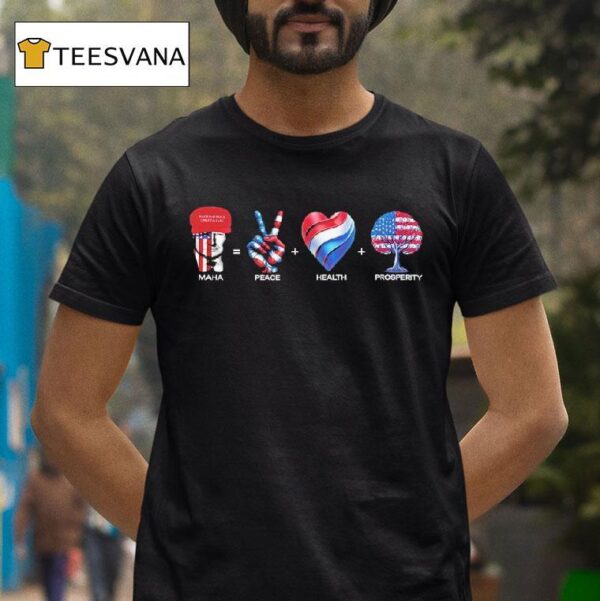 Trump Maha Peace Health Prosperity Usa T Shirt