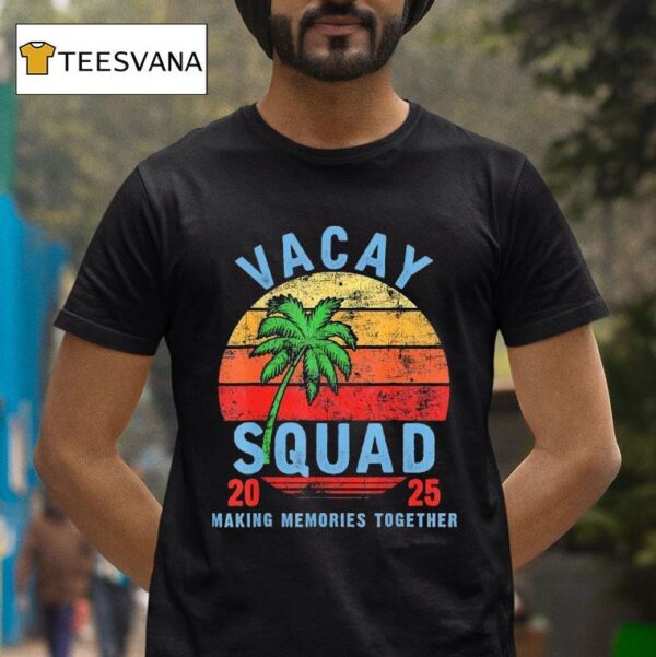 Vacay Squad Making Memories Together Vintage T Shirt