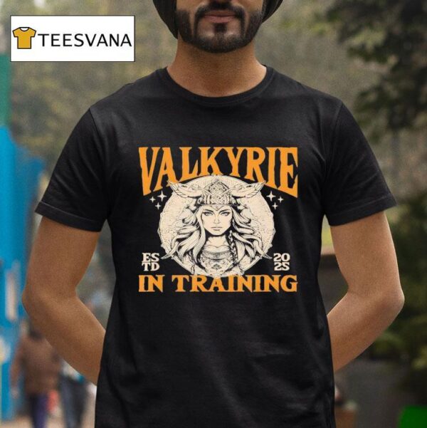 Valkyrie In Training Norse Viking Warrior T Shirt