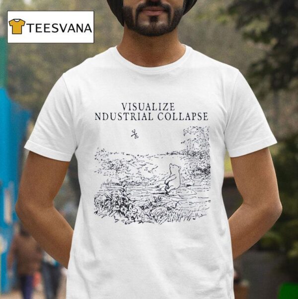 Visualize Industrial Collapse Winnie The Pooh T Shirt