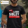 Vote Lorri Sibley For Battle Ground School Board District T Shirt