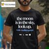 Wale The Moon Is In The Sky Look Up Stadium Goods Eia T Shirt