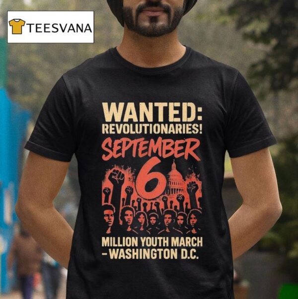 Wanted Revolutionaries September Million March Washington D C T Shirt