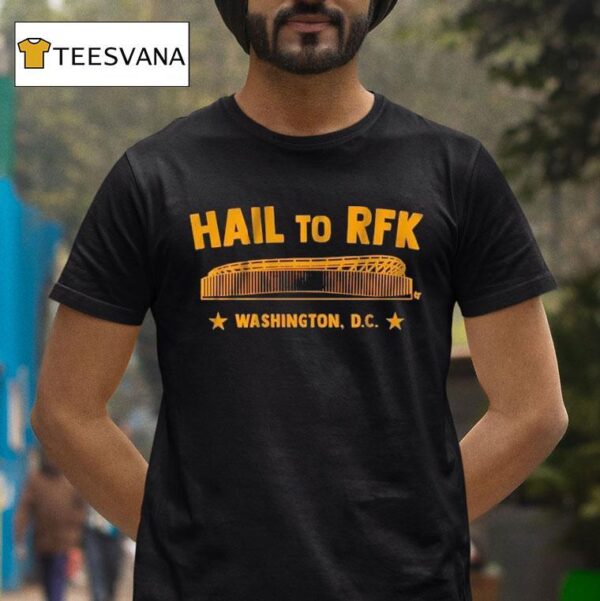 Washington Commanders Dc Hail To Rfk T Shirt