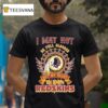Washington Commanders I May Not Be Full Blooded But My Heart Is Redskins T Shirt