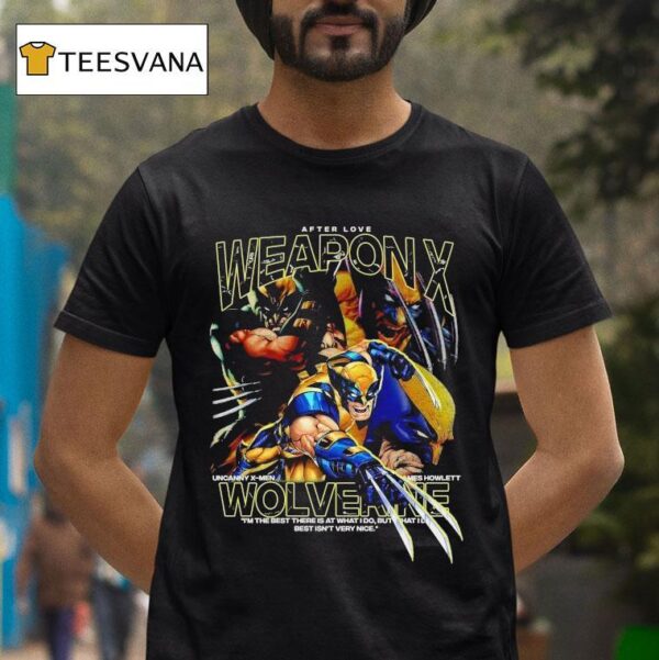 Weapon X Wolverine Logan After Love T Shirt